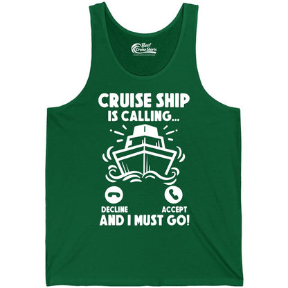 Cruise Ship Shirt - Funny Cruise Vacation Shirt for Cruise Lovers (Tank Top) in Kelly - Cruise Ship Is Calling And I Must Go Funny Cruise Vacation Shirt