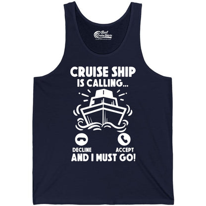 Cruise Ship Shirt - Funny Cruise Vacation Shirt for Cruise Lovers (Tank Top) in Navy - Cruise Ship Is Calling And I Must Go Funny Cruise Vacation Shirt