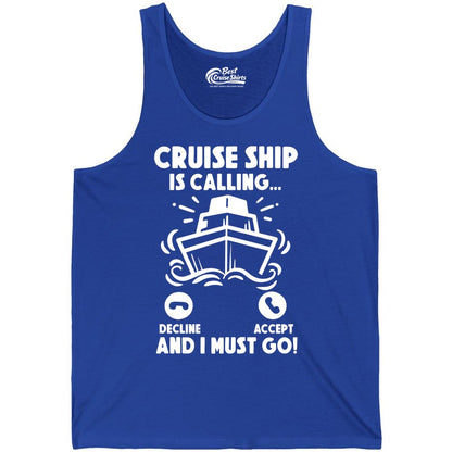 Cruise Ship Shirt - Funny Cruise Vacation Shirt for Cruise Lovers (Tank Top) in True Royal - Cruise Ship Is Calling And I Must Go Funny Cruise Vacation Shirt