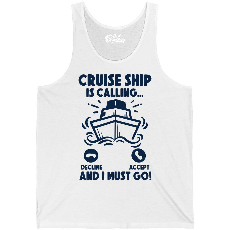 Cruise Ship Shirt - Funny Cruise Vacation Shirt for Cruise Lovers (Tank Top) in White - Cruise Ship Is Calling And I Must Go Funny Cruise Vacation Shirt