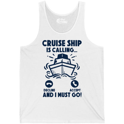 Cruise Ship Shirt - Funny Cruise Vacation Shirt for Cruise Lovers (Tank Top) in White - Cruise Ship Is Calling And I Must Go Funny Cruise Vacation Shirt