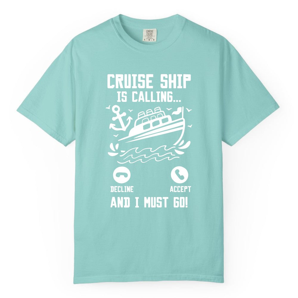 Cruise Ship Is Calling Shirt - Funny Cruise Vacation Apparel Gift (Comfort Color) in Chalky Mint - Cruise Ship Is Calling And I Must Go Funny Cruise Vacation Shirt