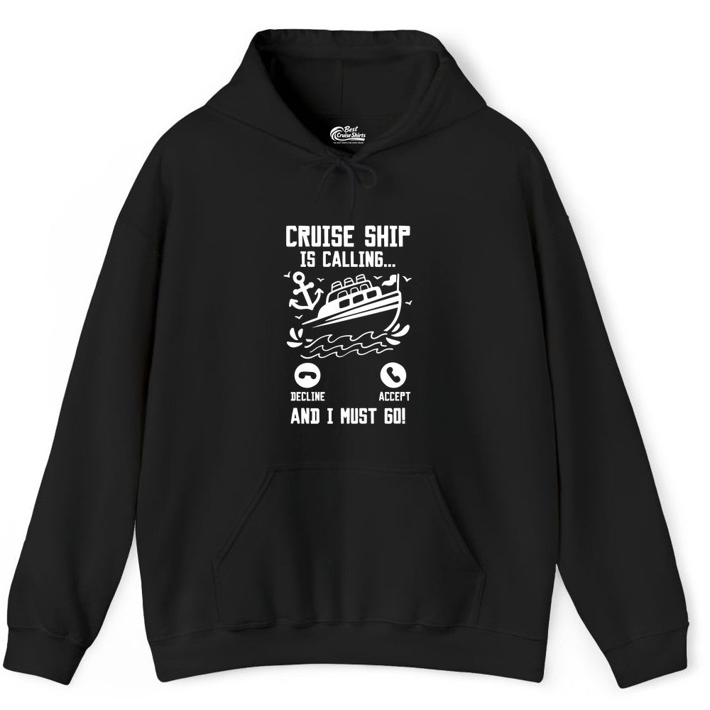 Cruise Ship Is Calling Shirt - Funny Cruise Vacation Apparel Gift (Hoodie) in Black - Cruise Ship Is Calling And I Must Go Funny Cruise Vacation Shirt