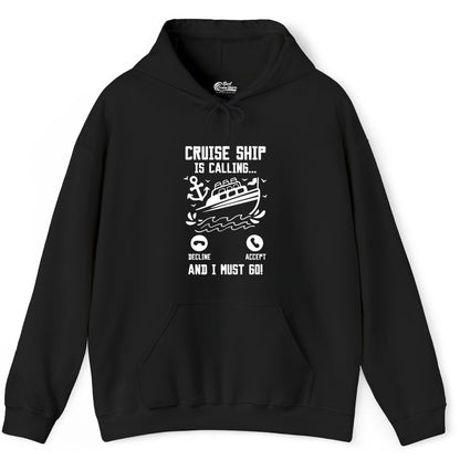 Cruise Ship Is Calling Shirt - Funny Cruise Vacation Apparel Gift (Hoodie) in Black - Cruise Ship Is Calling And I Must Go Funny Cruise Vacation Shirt