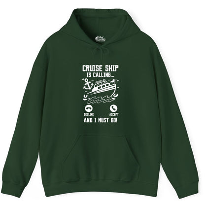 Cruise Ship Is Calling Shirt - Funny Cruise Vacation Apparel Gift (Hoodie) in Forest Green - Cruise Ship Is Calling And I Must Go Funny Cruise Vacation Shirt