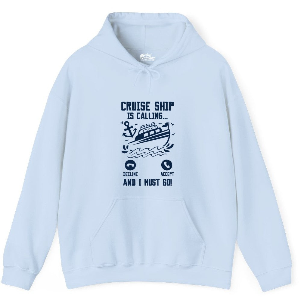 Cruise Ship Is Calling Shirt - Funny Cruise Vacation Apparel Gift (Hoodie) in Light Blue - Cruise Ship Is Calling And I Must Go Funny Cruise Vacation Shirt