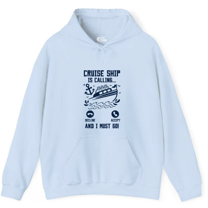 Cruise Ship Is Calling Shirt - Funny Cruise Vacation Apparel Gift (Hoodie) in Light Blue - Cruise Ship Is Calling And I Must Go Funny Cruise Vacation Shirt