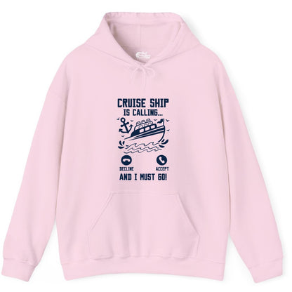 Cruise Ship Is Calling Shirt - Funny Cruise Vacation Apparel Gift (Hoodie) in Light Pink - Cruise Ship Is Calling And I Must Go Funny Cruise Vacation Shirt