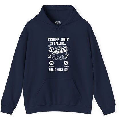 Cruise Ship Is Calling Shirt - Funny Cruise Vacation Apparel Gift (Hoodie) in Navy - Cruise Ship Is Calling And I Must Go Funny Cruise Vacation Shirt