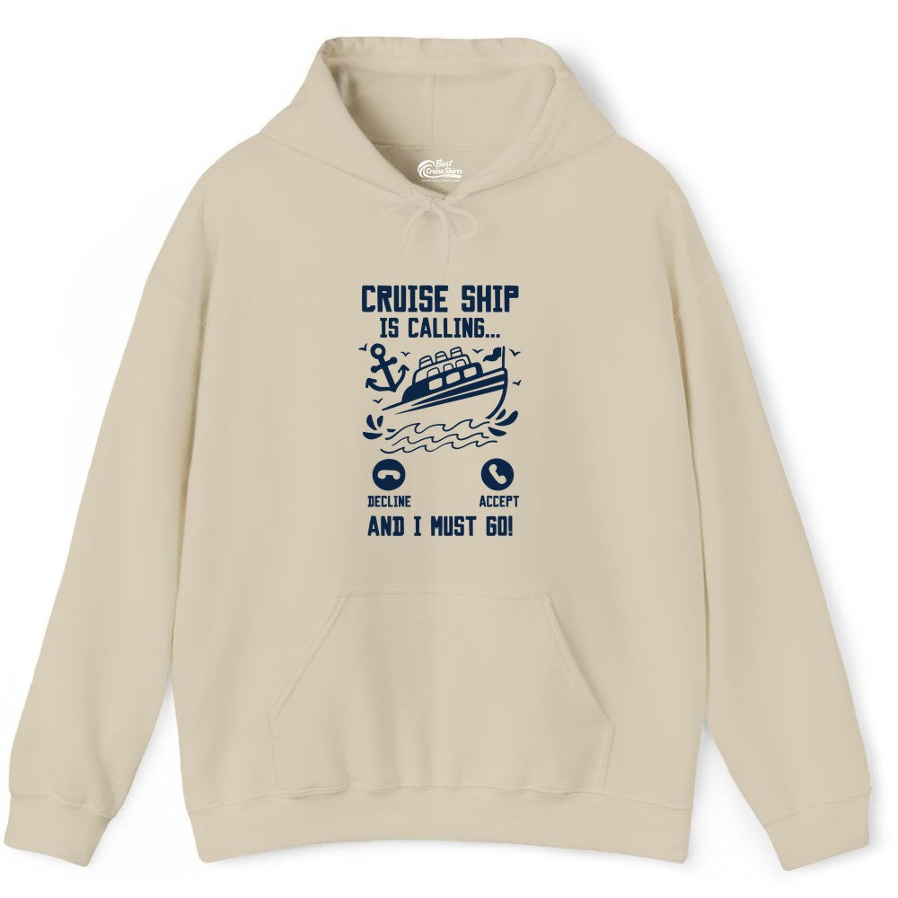 Cruise Ship Is Calling Shirt - Funny Cruise Vacation Apparel Gift (Hoodie) in Sand - Cruise Ship Is Calling And I Must Go Funny Cruise Vacation Shirt