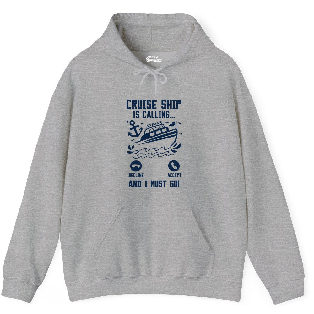 Cruise Ship Is Calling Shirt - Funny Cruise Vacation Apparel Gift (Hoodie) in Sport Grey - Cruise Ship Is Calling And I Must Go Funny Cruise Vacation Shirt