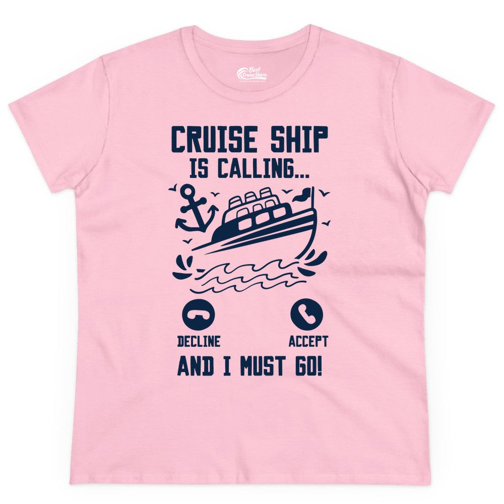 Cruise Ship Is Calling Shirt - Funny Cruise Vacation Apparel Gift (Ladies Tee) in Light Pink - Cruise Ship Is Calling And I Must Go Funny Cruise Vacation Shirt
