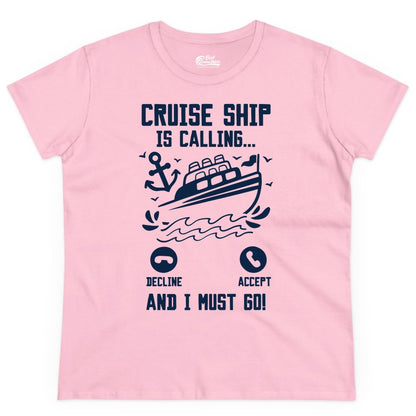 Cruise Ship Is Calling Shirt - Funny Cruise Vacation Apparel Gift (Ladies Tee) in Light Pink - Cruise Ship Is Calling And I Must Go Funny Cruise Vacation Shirt