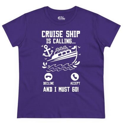 Cruise Ship Is Calling Shirt - Funny Cruise Vacation Apparel Gift (Ladies Tee) in Purple - Cruise Ship Is Calling And I Must Go Funny Cruise Vacation Shirt