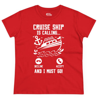 Cruise Ship Is Calling Shirt - Funny Cruise Vacation Apparel Gift (Ladies Tee) in Red - Cruise Ship Is Calling And I Must Go Funny Cruise Vacation Shirt