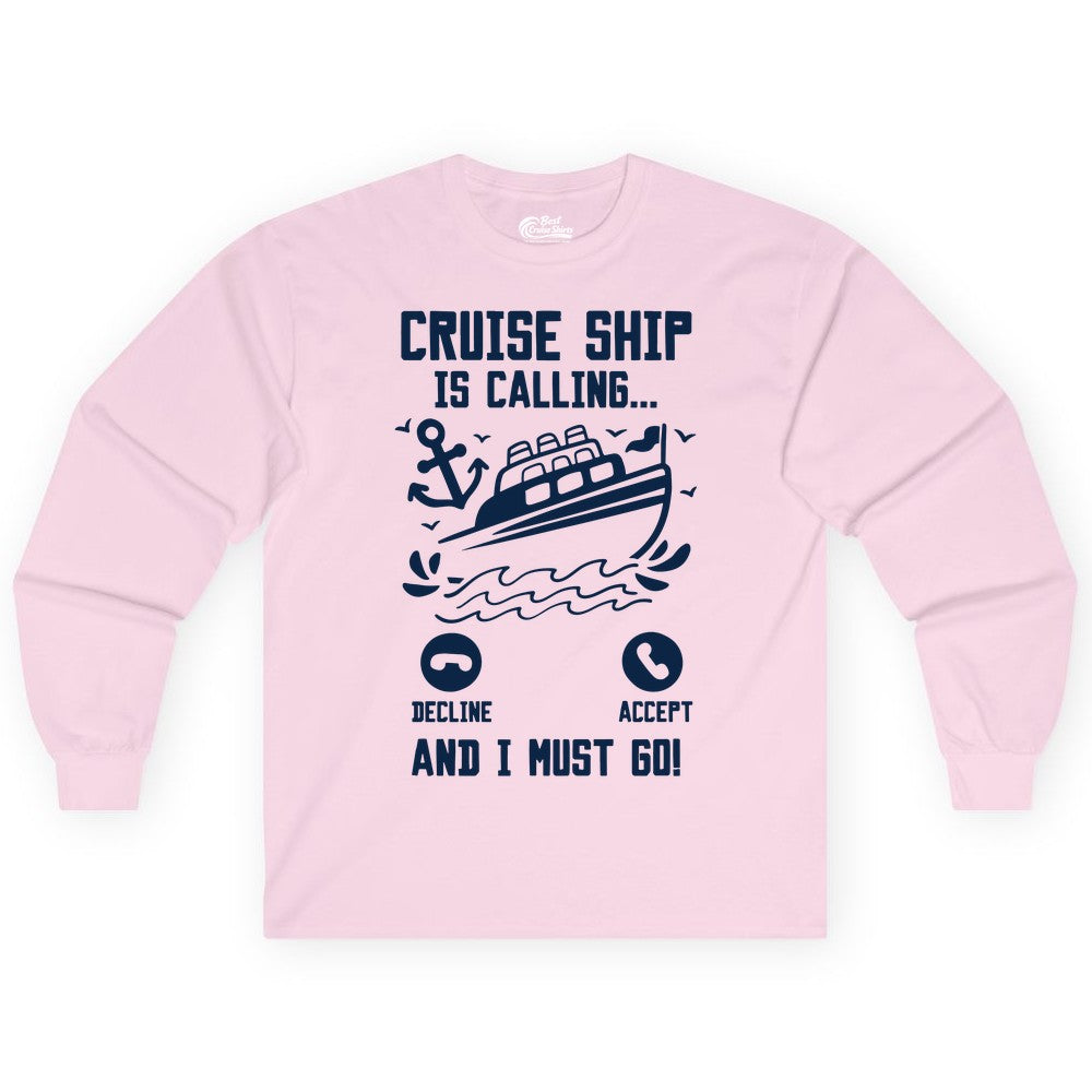 Cruise Ship Is Calling Shirt - Funny Cruise Vacation Apparel Gift (Long Sleeve) in Light Pink - Cruise Ship Is Calling And I Must Go Funny Cruise Vacation Shirt