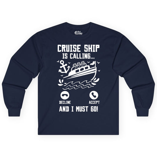 Cruise Ship Is Calling Shirt - Funny Cruise Vacation Apparel Gift (Long Sleeve) in Navy - Cruise Ship Is Calling And I Must Go Funny Cruise Vacation Shirt