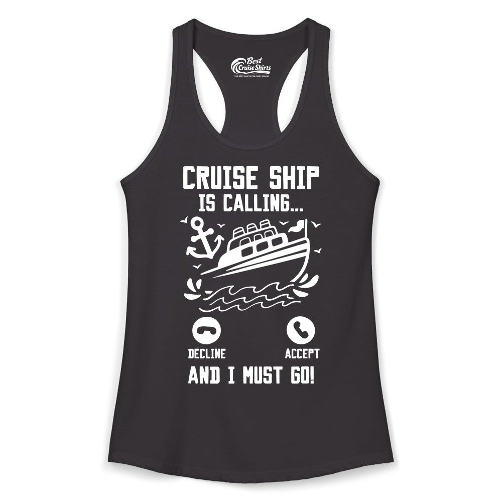 Cruise Ship Is Calling Shirt - Funny Cruise Vacation Apparel Gift (Ladies Tank) in Black - Cruise Ship Is Calling And I Must Go Funny Cruise Vacation Shirt