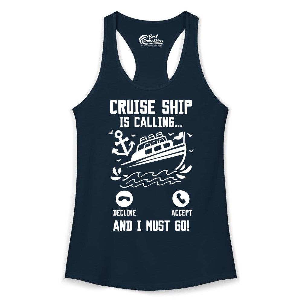 Cruise Ship Is Calling Shirt - Funny Cruise Vacation Apparel Gift (Ladies Tank) in Solid Midnight Navy - Cruise Ship Is Calling And I Must Go Funny Cruise Vacation Shirt