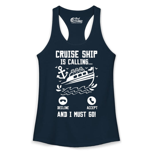Cruise Ship Is Calling Shirt - Funny Cruise Vacation Apparel Gift (Ladies Tank) in Solid Midnight Navy - Cruise Ship Is Calling And I Must Go Funny Cruise Vacation Shirt
