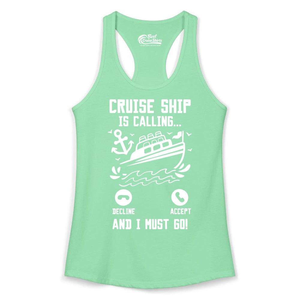 Cruise Ship Is Calling Shirt - Funny Cruise Vacation Apparel Gift (Ladies Tank) in Solid Mint - Cruise Ship Is Calling And I Must Go Funny Cruise Vacation Shirt
