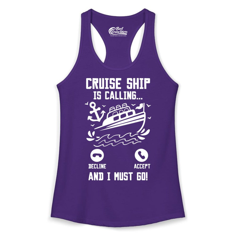 Cruise Ship Is Calling Shirt - Funny Cruise Vacation Apparel Gift (Ladies Tank) in Solid Purple Rush - Cruise Ship Is Calling And I Must Go Funny Cruise Vacation Shirt
