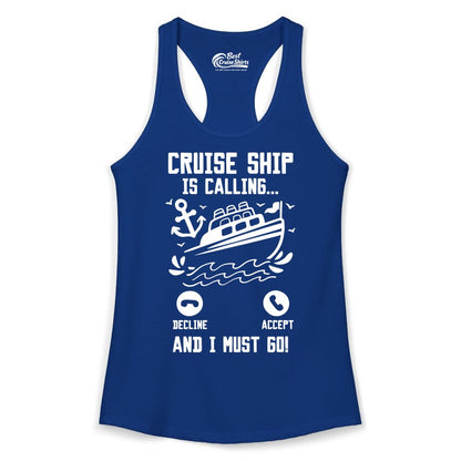 Cruise Ship Is Calling Shirt - Funny Cruise Vacation Apparel Gift (Ladies Tank) in Solid Royal - Cruise Ship Is Calling And I Must Go Funny Cruise Vacation Shirt