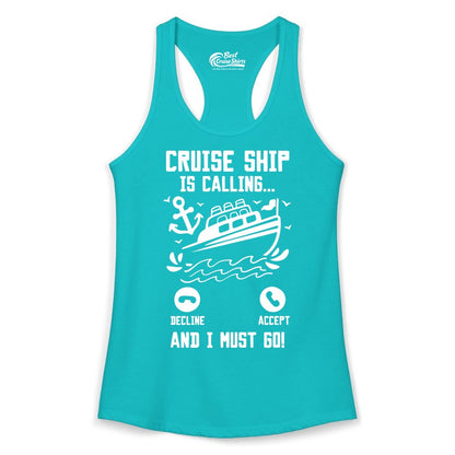 Cruise Ship Is Calling Shirt - Funny Cruise Vacation Apparel Gift (Ladies Tank) in Tahiti Blue - Cruise Ship Is Calling And I Must Go Funny Cruise Vacation Shirt