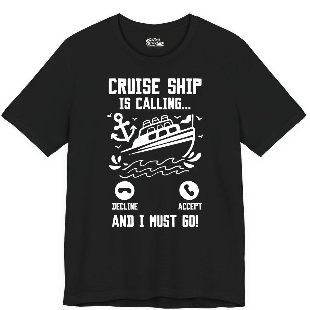 Cruise Ship Is Calling Shirt - Funny Cruise Vacation Apparel Gift (Premium Tee) in Black - Cruise Ship Is Calling And I Must Go Funny Cruise Vacation Shirt