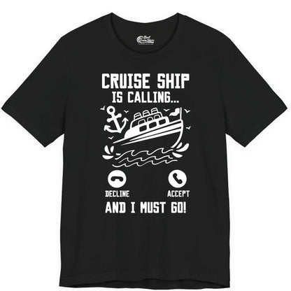 Cruise Ship Is Calling Shirt - Funny Cruise Vacation Apparel Gift (Premium Tee) in Black - Cruise Ship Is Calling And I Must Go Funny Cruise Vacation Shirt