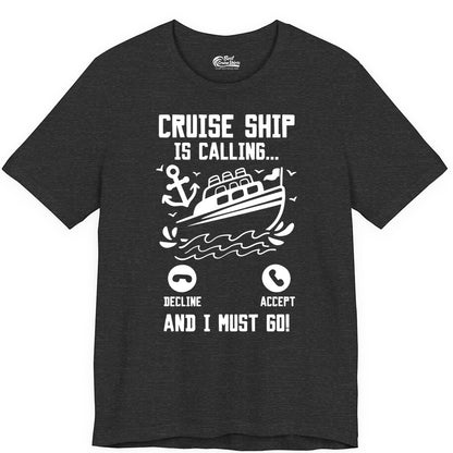 Cruise Ship Is Calling Shirt - Funny Cruise Vacation Apparel Gift (Premium Tee) in Dark Grey Heather - Cruise Ship Is Calling And I Must Go Funny Cruise Vacation Shirt