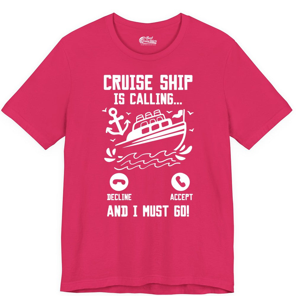 Cruise Ship Is Calling Shirt - Funny Cruise Vacation Apparel Gift (Premium Tee) in Fuchsia - Cruise Ship Is Calling And I Must Go Funny Cruise Vacation Shirt