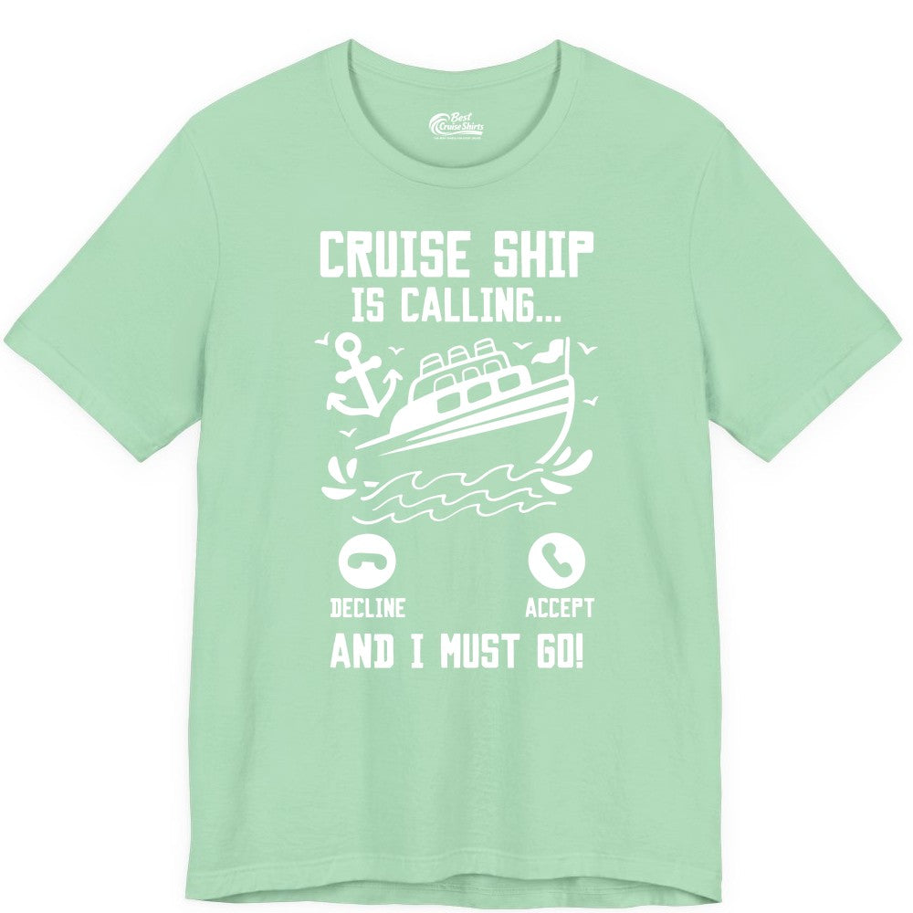 Cruise Ship Is Calling Shirt - Funny Cruise Vacation Apparel Gift (Premium Tee) in Mint - Cruise Ship Is Calling And I Must Go Funny Cruise Vacation Shirt