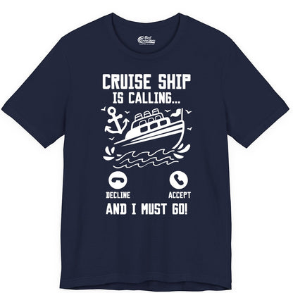 Cruise Ship Is Calling Shirt - Funny Cruise Vacation Apparel Gift (Premium Tee) in Navy - Cruise Ship Is Calling And I Must Go Funny Cruise Vacation Shirt