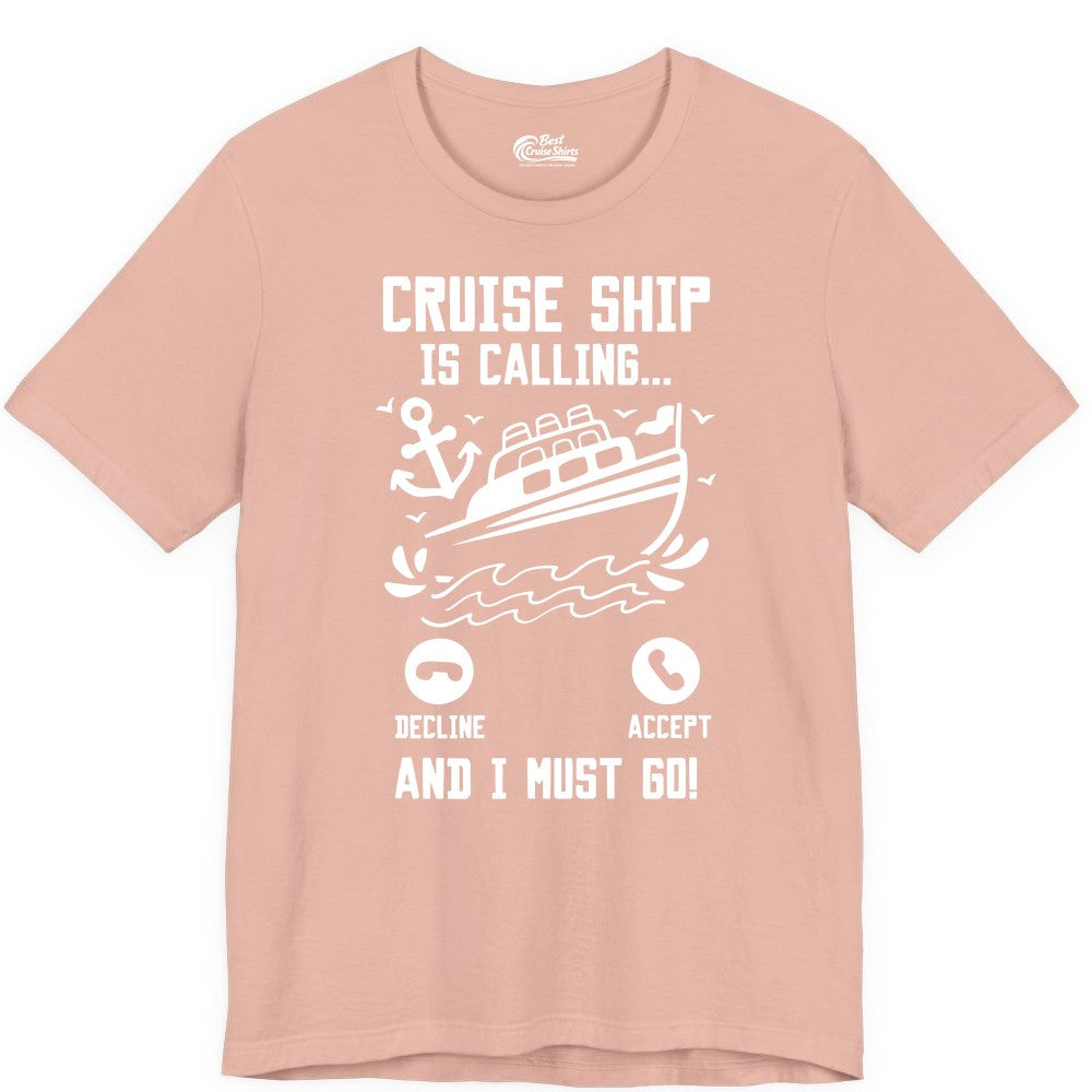 Cruise Ship Is Calling Shirt - Funny Cruise Vacation Apparel Gift (Premium Tee) in Peach - Cruise Ship Is Calling And I Must Go Funny Cruise Vacation Shirt