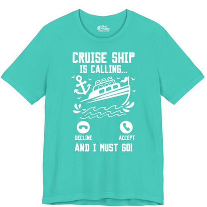 Cruise Ship Is Calling Shirt - Funny Cruise Vacation Apparel Gift (Premium Tee) in Teal - Cruise Ship Is Calling And I Must Go Funny Cruise Vacation Shirt