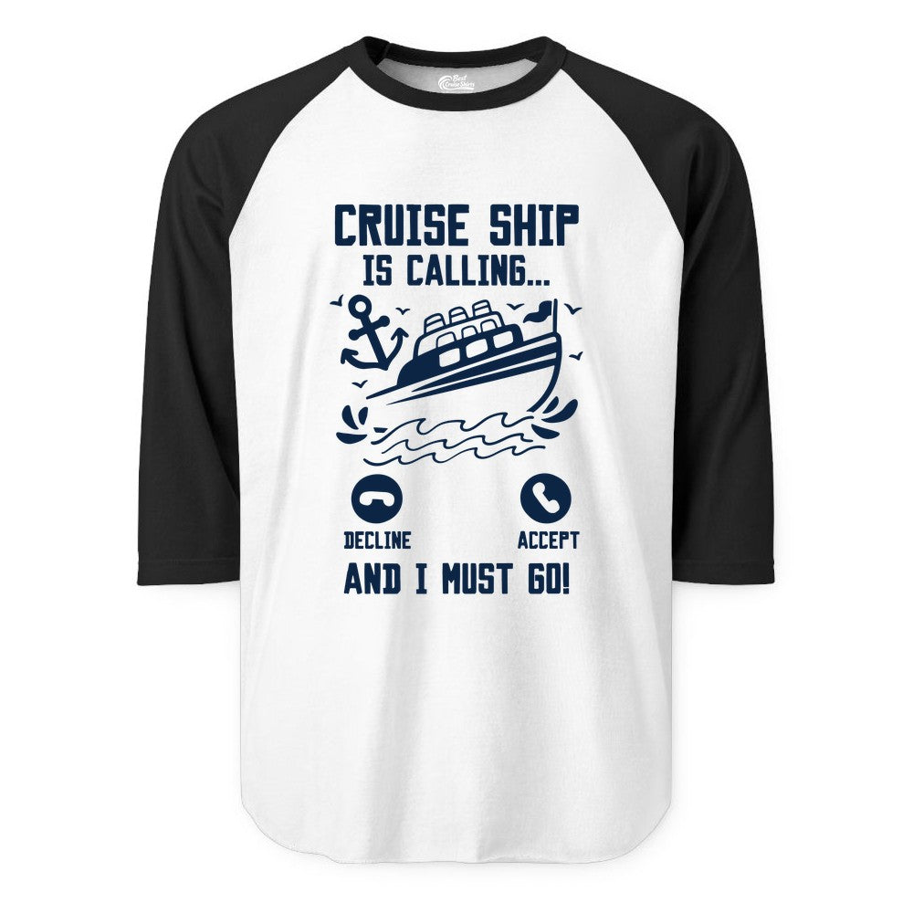 Cruise Ship Is Calling Shirt - Funny Cruise Vacation Apparel Gift (Raglan) in WhiteBlack - Cruise Ship Is Calling And I Must Go Funny Cruise Vacation Shirt