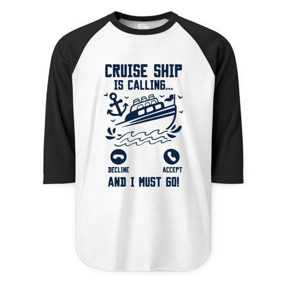 Cruise Ship Is Calling Shirt - Funny Cruise Vacation Apparel Gift (Raglan) in WhiteBlack - Cruise Ship Is Calling And I Must Go Funny Cruise Vacation Shirt