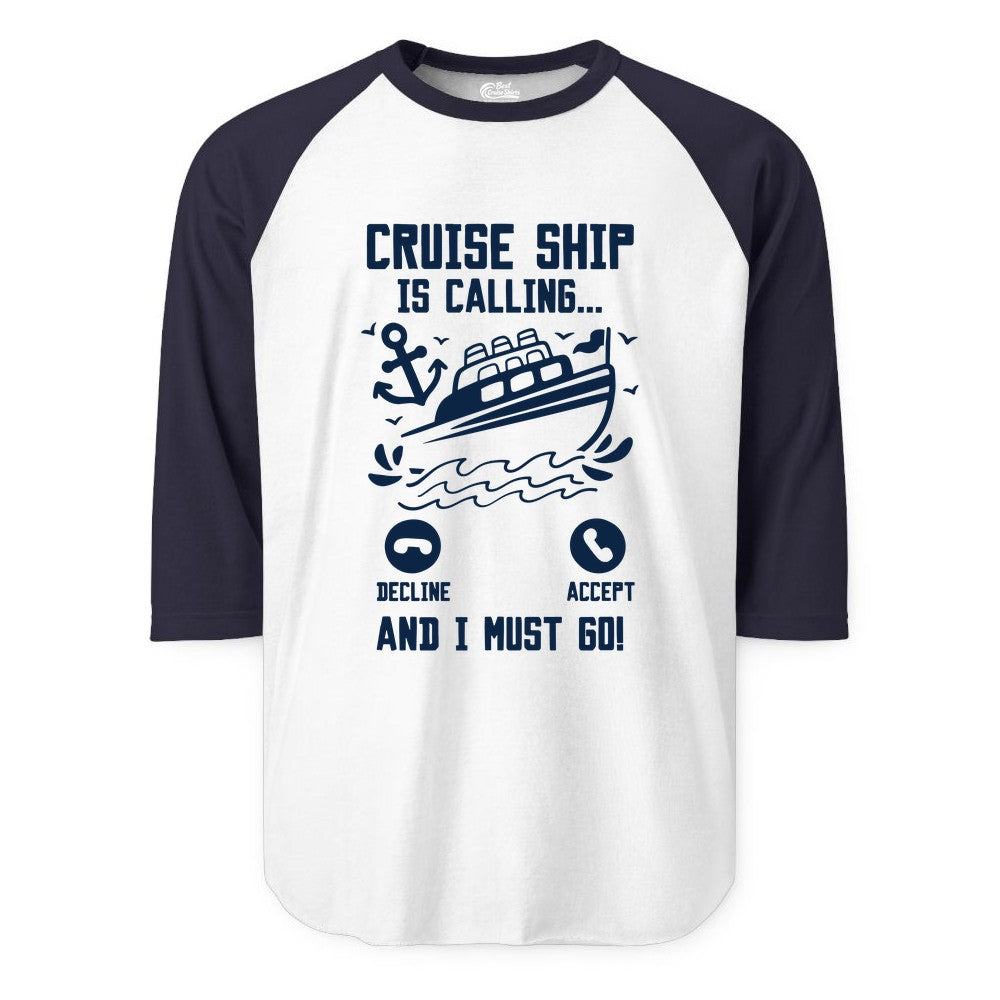 Cruise Ship Is Calling Shirt - Funny Cruise Vacation Apparel Gift (Raglan) in WhiteNavy - Cruise Ship Is Calling And I Must Go Funny Cruise Vacation Shirt