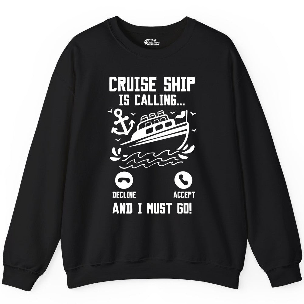 Cruise Ship Is Calling Shirt - Funny Cruise Vacation Apparel Gift (Sweatshirt) in Black - Cruise Ship Is Calling And I Must Go Funny Cruise Vacation Shirt
