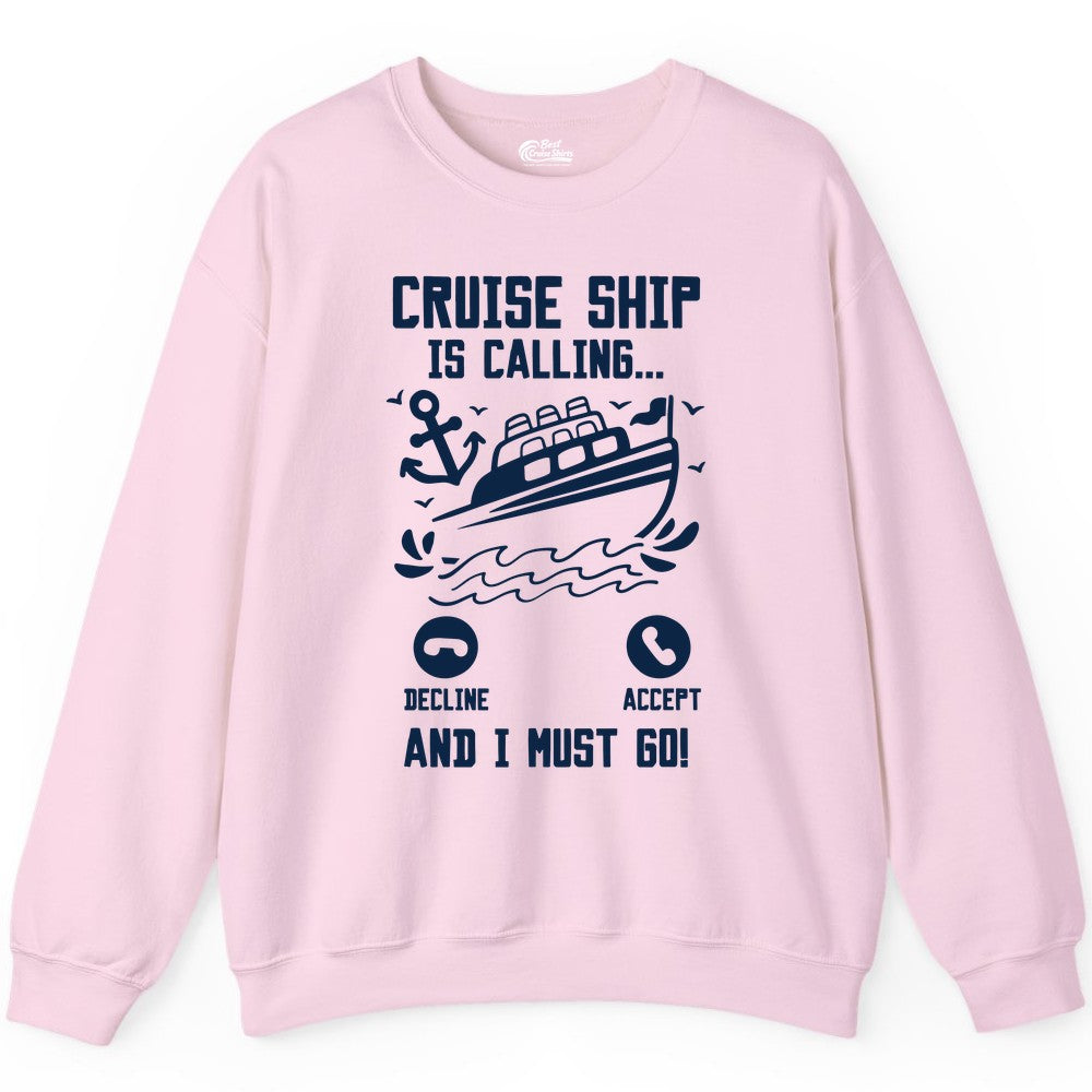 Cruise Ship Is Calling Shirt - Funny Cruise Vacation Apparel Gift (Sweatshirt) in Light Pink - Cruise Ship Is Calling And I Must Go Funny Cruise Vacation Shirt