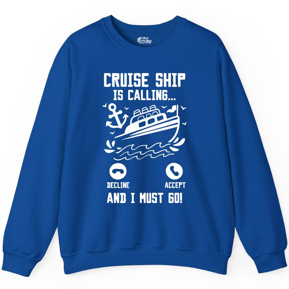 Cruise Ship Is Calling Shirt - Funny Cruise Vacation Apparel Gift (Sweatshirt) in Royal - Cruise Ship Is Calling And I Must Go Funny Cruise Vacation Shirt