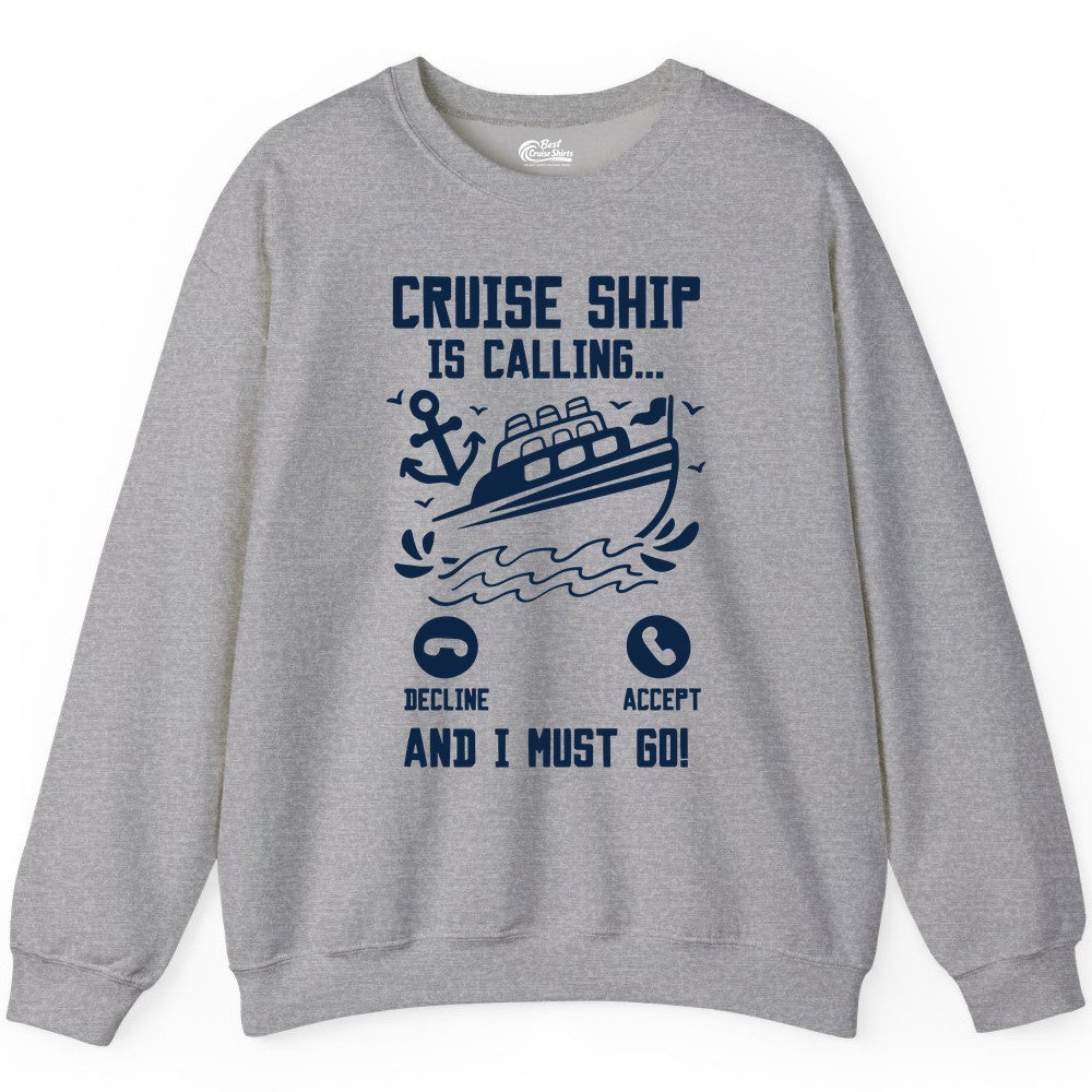 Cruise Ship Is Calling Shirt - Funny Cruise Vacation Apparel Gift (Sweatshirt) in Sport Grey - Cruise Ship Is Calling And I Must Go Funny Cruise Vacation Shirt