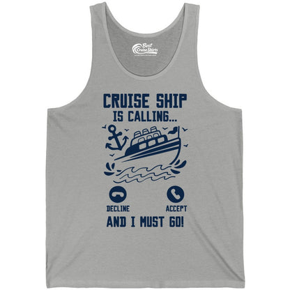 Cruise Ship Is Calling Shirt - Funny Cruise Vacation Apparel Gift (Tank Top) in Athletic Heather - Cruise Ship Is Calling And I Must Go Funny Cruise Vacation Shirt