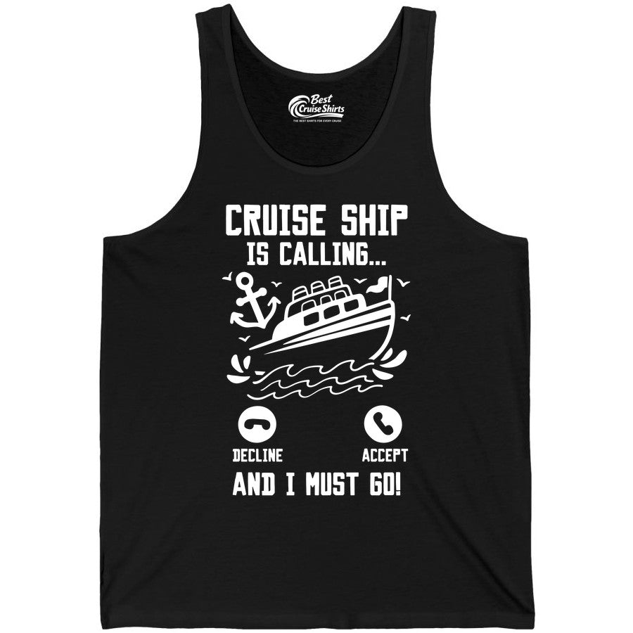 Cruise Ship Is Calling Shirt - Funny Cruise Vacation Apparel Gift (Tank Top) in Black - Cruise Ship Is Calling And I Must Go Funny Cruise Vacation Shirt