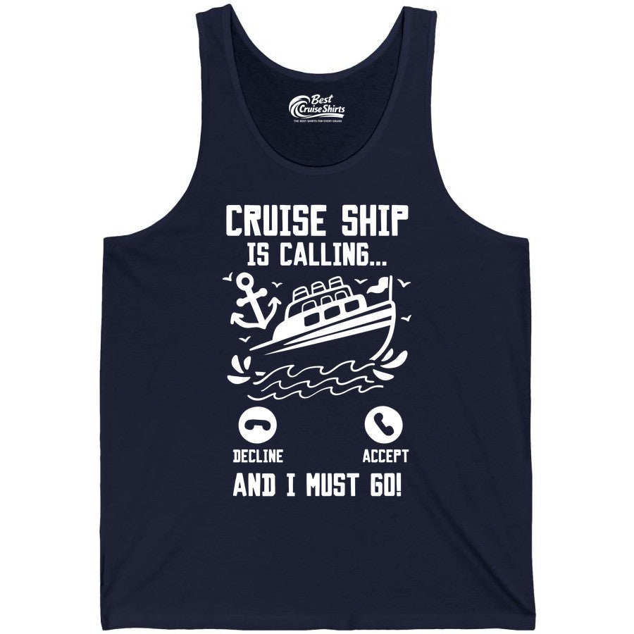 Cruise Ship Is Calling Shirt - Funny Cruise Vacation Apparel Gift (Tank Top) in Navy - Cruise Ship Is Calling And I Must Go Funny Cruise Vacation Shirt