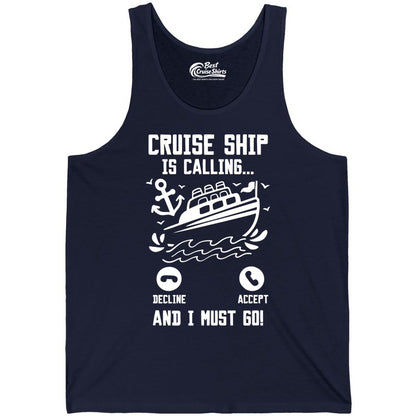 Cruise Ship Is Calling Shirt - Funny Cruise Vacation Apparel Gift (Tank Top) in Navy - Cruise Ship Is Calling And I Must Go Funny Cruise Vacation Shirt