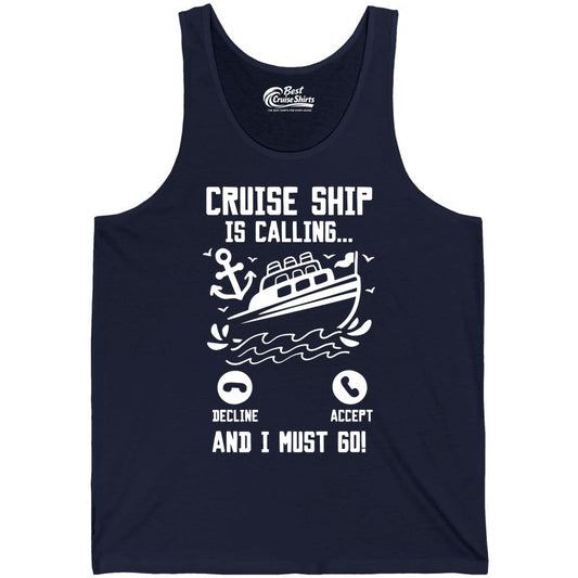 Cruise Ship Is Calling Shirt - Funny Cruise Vacation Apparel Gift (Tank Top) in Navy - Cruise Ship Is Calling And I Must Go Funny Cruise Vacation Shirt