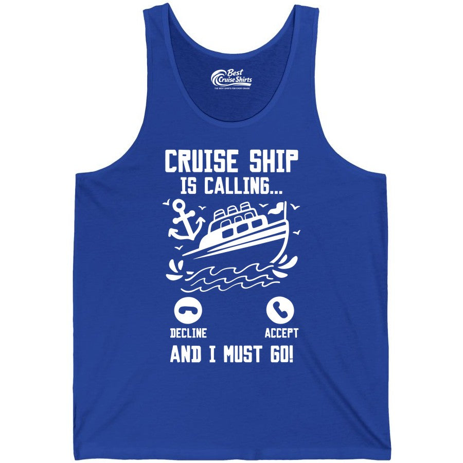 Cruise Ship Is Calling Shirt - Funny Cruise Vacation Apparel Gift (Tank Top) in True Royal - Cruise Ship Is Calling And I Must Go Funny Cruise Vacation Shirt