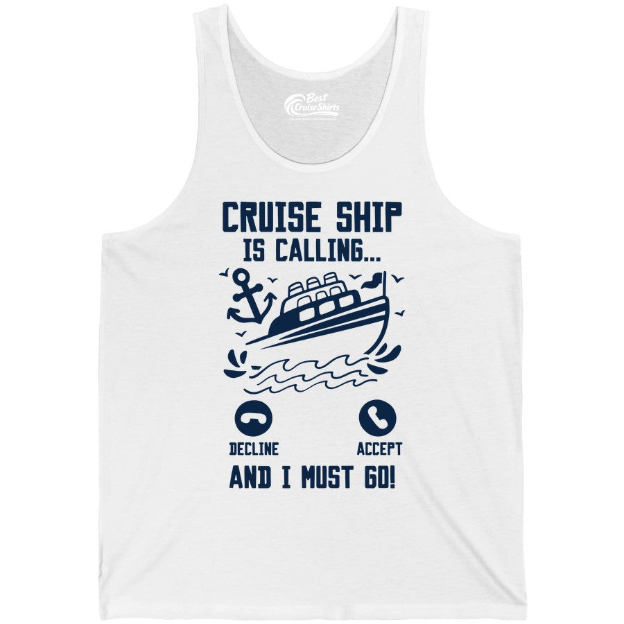 Cruise Ship Is Calling Shirt - Funny Cruise Vacation Apparel Gift (Tank Top) in White - Cruise Ship Is Calling And I Must Go Funny Cruise Vacation Shirt